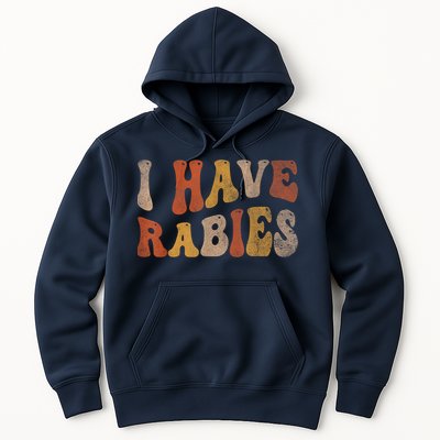 Funny Retro Vintage I Have Rabies I Have Rabies Hoodie