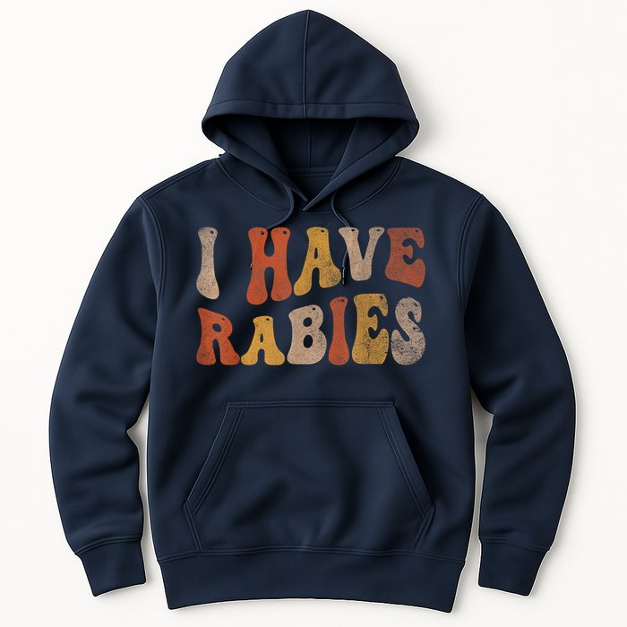 Funny Retro Vintage I Have Rabies I Have Rabies Hoodie