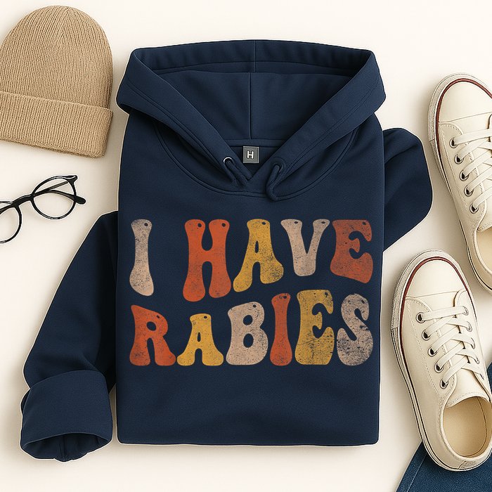 Funny Retro Vintage I Have Rabies I Have Rabies Hoodie