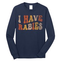 Funny Retro Vintage I Have Rabies I Have Rabies Long Sleeve Shirt