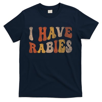Funny Retro Vintage I Have Rabies I Have Rabies T-Shirt