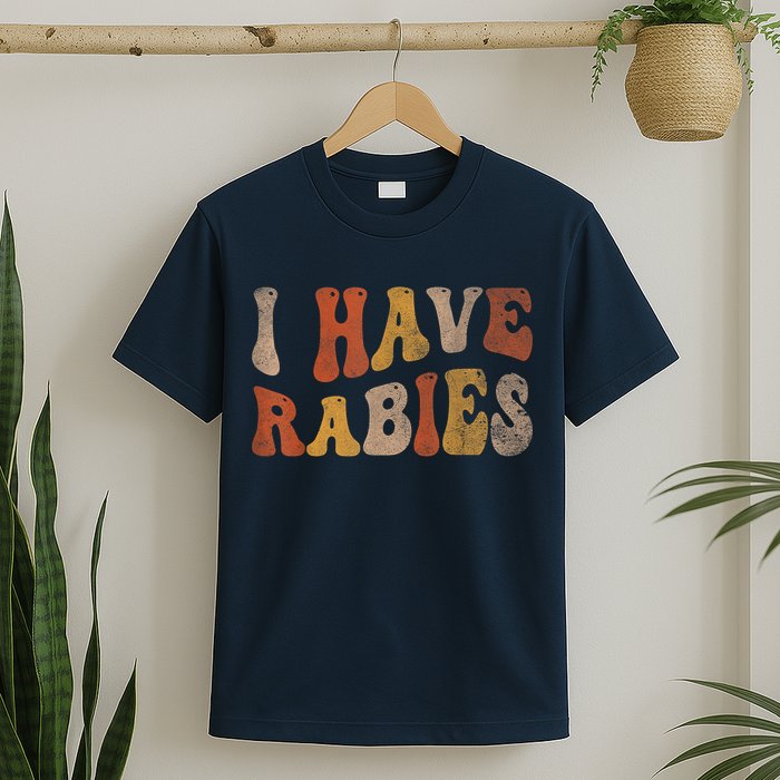 Funny Retro Vintage I Have Rabies I Have Rabies T-Shirt