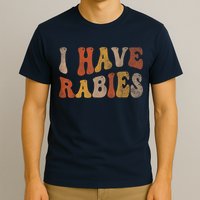 Funny Retro Vintage I Have Rabies I Have Rabies T-Shirt