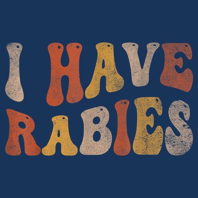 Funny Retro Vintage I Have Rabies I Have Rabies T-Shirt