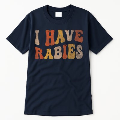 Funny Retro Vintage I Have Rabies I Have Rabies Tall T-Shirt