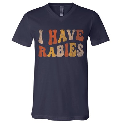 Funny Retro Vintage I Have Rabies I Have Rabies V-Neck T-Shirt