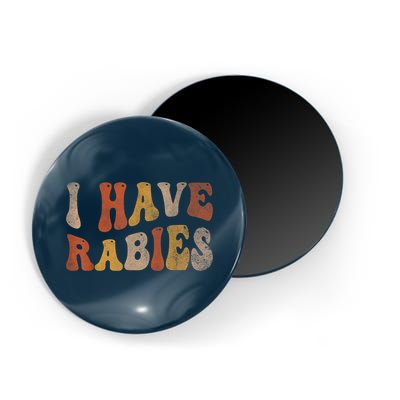Funny Retro Vintage I Have Rabies I Have Rabies Magnet