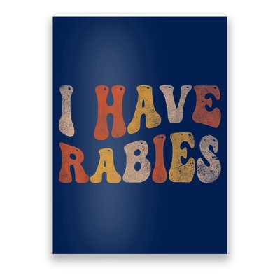 Funny Retro Vintage I Have Rabies I Have Rabies Poster