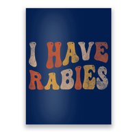 Funny Retro Vintage I Have Rabies I Have Rabies Poster