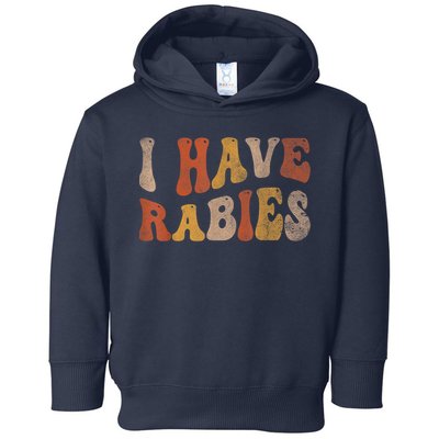 Funny Retro Vintage I Have Rabies I Have Rabies Toddler Hoodie