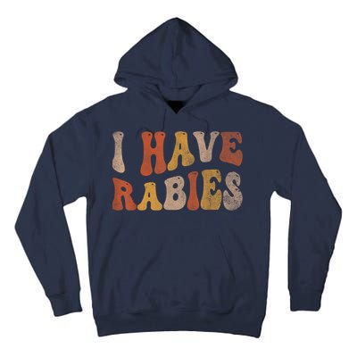 Funny Retro Vintage I Have Rabies I Have Rabies Tall Hoodie