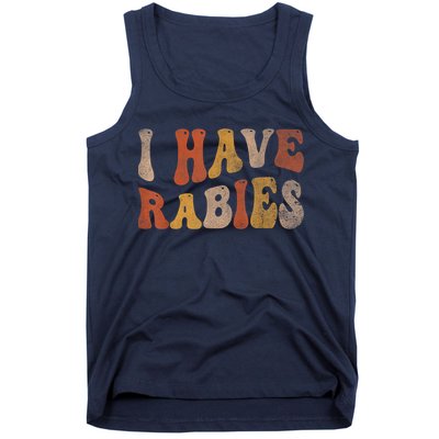 Funny Retro Vintage I Have Rabies I Have Rabies Tank Top