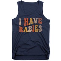 Funny Retro Vintage I Have Rabies I Have Rabies Tank Top