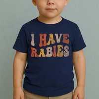 Funny Retro Vintage I Have Rabies I Have Rabies Toddler T-Shirt