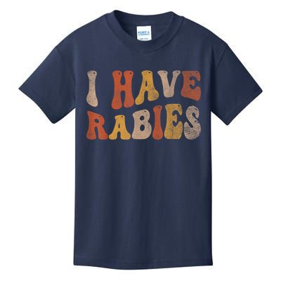 Funny Retro Vintage I Have Rabies I Have Rabies Kids T-Shirt