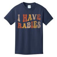 Funny Retro Vintage I Have Rabies I Have Rabies Kids T-Shirt