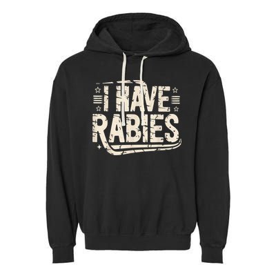 Funny Retro Vintage I Have Rabies I Have Rabies Essential Garment-Dyed Fleece Hoodie