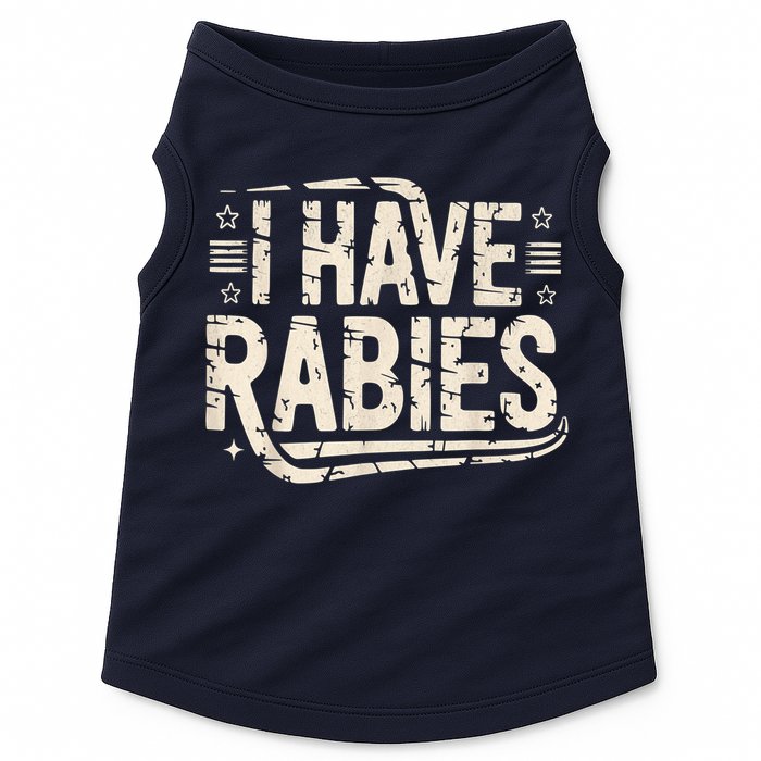 Funny Retro Vintage I Have Rabies I Have Rabies Essential Doggie Tank