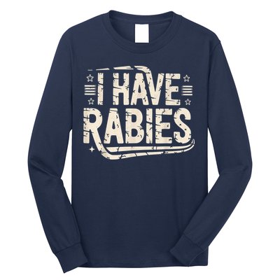 Funny Retro Vintage I Have Rabies I Have Rabies Essential Long Sleeve Shirt