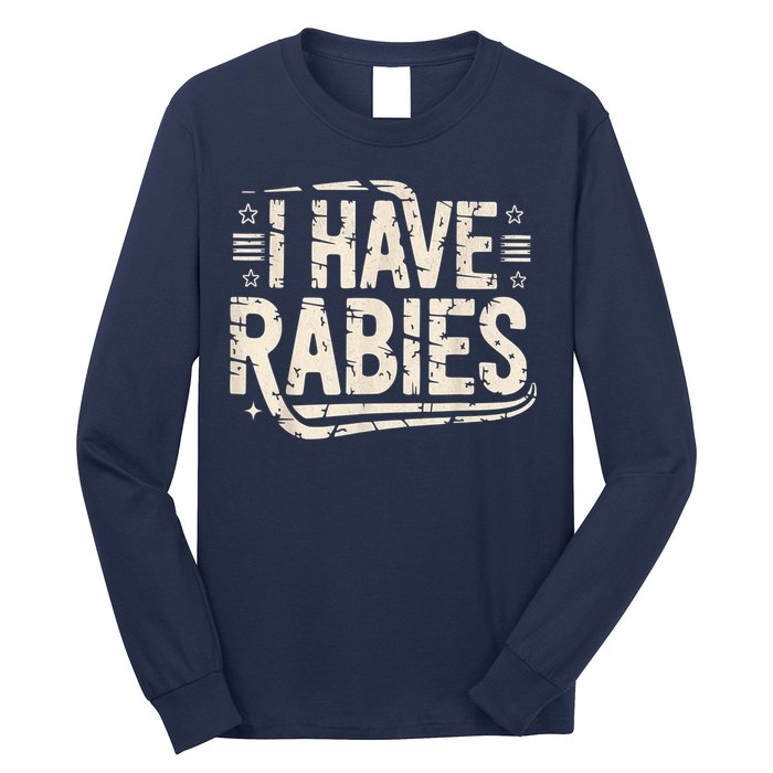 Funny Retro Vintage I Have Rabies I Have Rabies Essential Long Sleeve Shirt