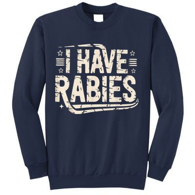 Funny Retro Vintage I Have Rabies I Have Rabies Essential Sweatshirt
