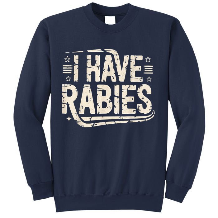 Funny Retro Vintage I Have Rabies I Have Rabies Essential Sweatshirt