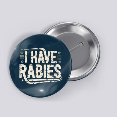 Funny Retro Vintage I Have Rabies I Have Rabies Essential Button