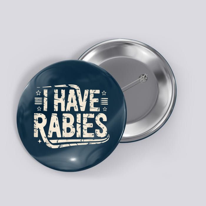 Funny Retro Vintage I Have Rabies I Have Rabies Essential Button