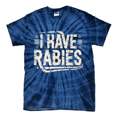 Funny Retro Vintage I Have Rabies I Have Rabies Essential Tie-Dye T-Shirt