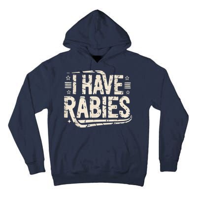 Funny Retro Vintage I Have Rabies I Have Rabies Essential Tall Hoodie