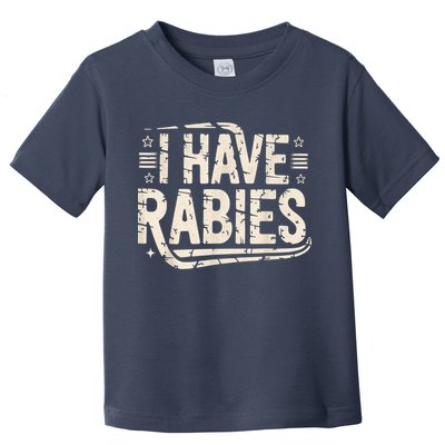 Funny Retro Vintage I Have Rabies I Have Rabies Essential Toddler T-Shirt