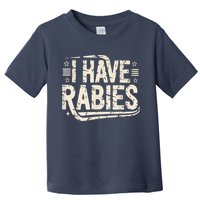 Funny Retro Vintage I Have Rabies I Have Rabies Essential Toddler T-Shirt