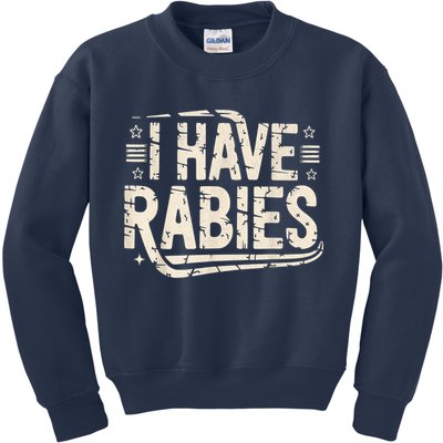 Funny Retro Vintage I Have Rabies I Have Rabies Essential Kids Sweatshirt