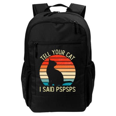 Funny Retro Vintage Tell Your Cat I Said Pspsps Cats Lovers Daily Commute Backpack