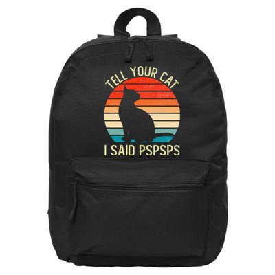 Funny Retro Vintage Tell Your Cat I Said Pspsps Cats Lovers 16 in Basic Backpack