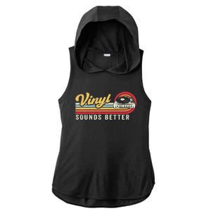 Funny Retro Vinyl Record Quote Sounds Better On Vinyl Ladies PosiCharge Tri-Blend Wicking Draft Hoodie Tank