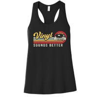 Funny Retro Vinyl Record Quote Sounds Better On Vinyl Women's Racerback Tank