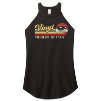 Funny Retro Vinyl Record Quote Sounds Better On Vinyl Women's Perfect Tri Rocker Tank