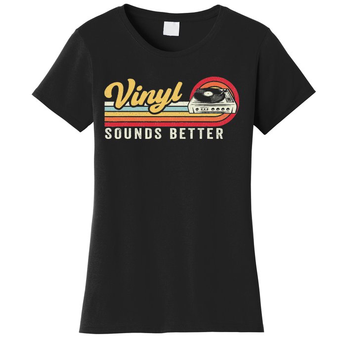 Funny Retro Vinyl Record Quote Sounds Better On Vinyl Women's T-Shirt