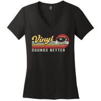 Funny Retro Vinyl Record Quote Sounds Better On Vinyl Women's V-Neck T-Shirt