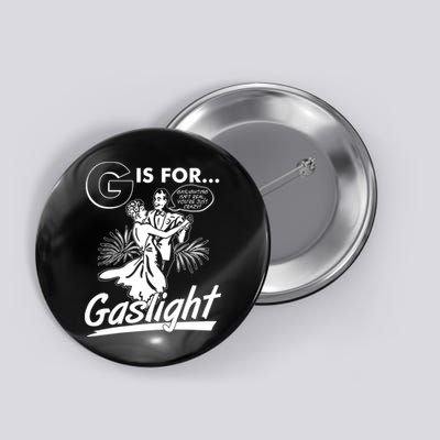 Funny Retro Vintage G Is For Gaslight Button
