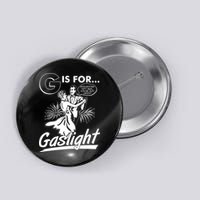 Funny Retro Vintage G Is For Gaslight Button