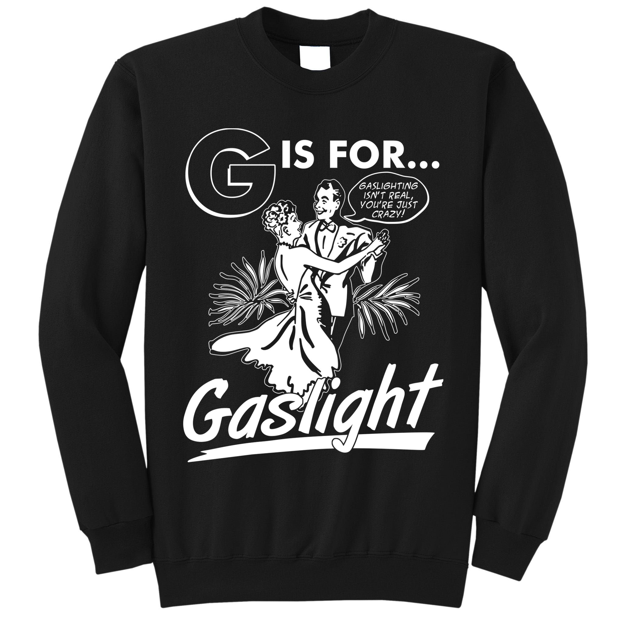 Funny Retro Vintage G Is For Gaslight Tall Sweatshirt