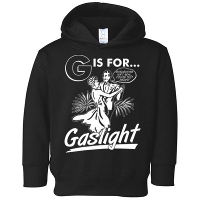 Funny Retro Vintage G Is For Gaslight Toddler Hoodie