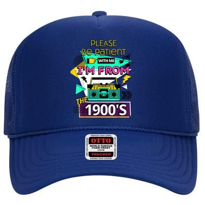 Funny Radio Vintage Please Be Patient With Me Im From The 1900s Gift High Crown Mesh Back Trucker Hat