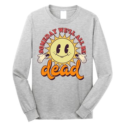 Funny Retro Vintage Cartoon Sunshine Someday We'll All Be Dead Long Sleeve Shirt
