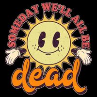 Funny Retro Vintage Cartoon Sunshine Someday We'll All Be Dead Doggie Tank
