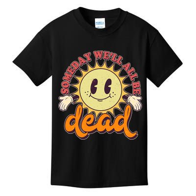 Funny Retro Vintage Cartoon Sunshine Someday We'll All Be Dead Kids T-Shirt
