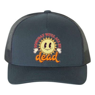 Funny Retro Vintage Cartoon Sunshine Someday We'll All Be Dead Yupoong Adult 5-Panel Trucker Hat