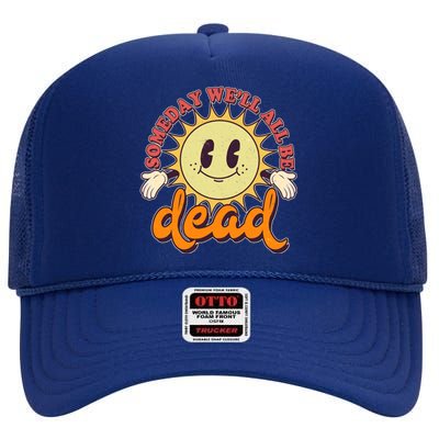 Funny Retro Vintage Cartoon Sunshine Someday We'll All Be Dead High Crown Mesh Back Trucker Hat